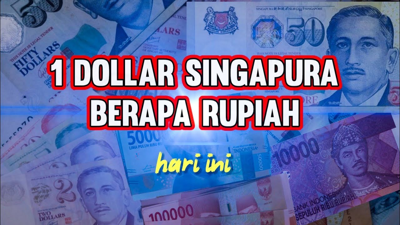 1 Dolar Singapura Berapa Rupiah